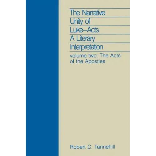 The Narrative Unity of Lukeacts: A Literary Interpretation: Volume Two: The Acts of the Apostles