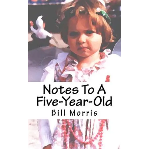 Notes To A Five-Year-Old