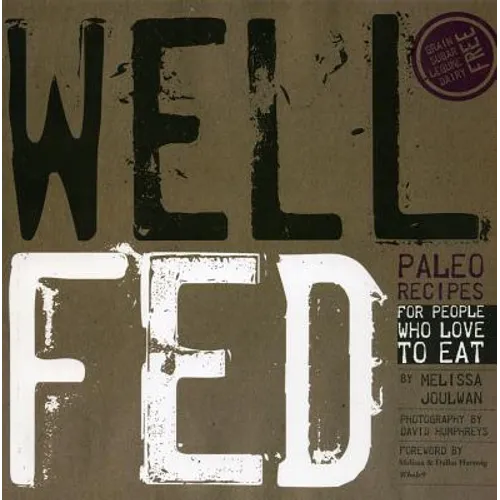 Well Fed: Paleo Recipes for People Who Love to Eat