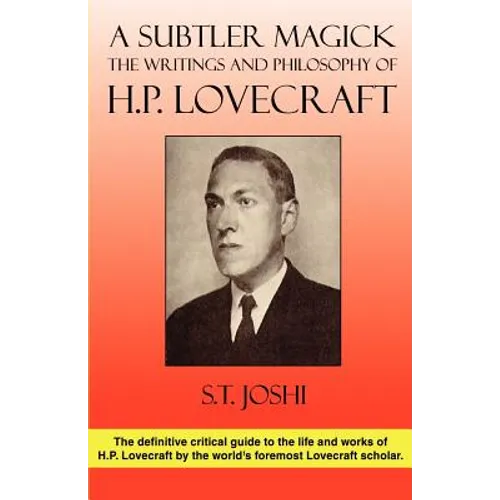 A Subtler Magick: The Writings and Philosophy of H. P. Lovecraft