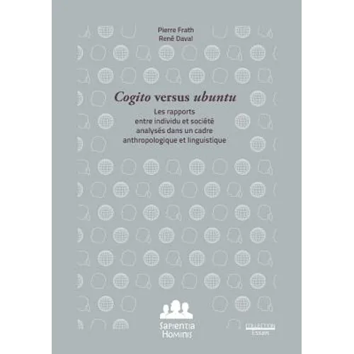 Cogito versus Ubuntu: Les rapports entre individu et société analysés dans un cadre anthropologique et linguistique