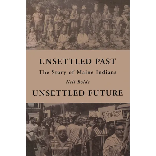 Unsettled Past, Unsettled Future: The Story of Maine Indians