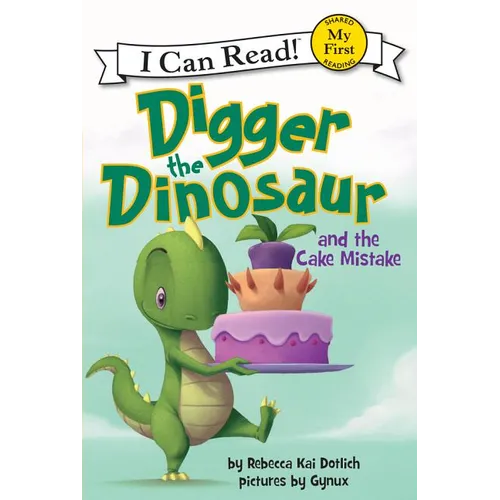Digger the Dinosaur and the Cake Mistake