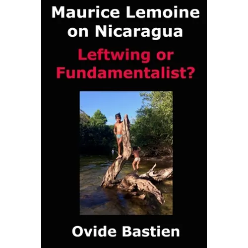 Maurice Lemoine on Nicaragua: Leftwing or Fundamentalist?