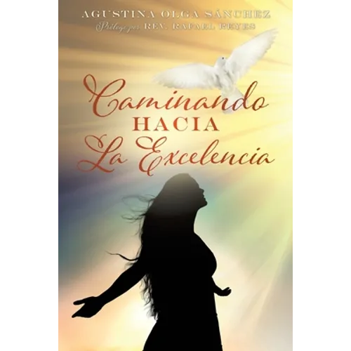 Caminando Hacia La Excelencia