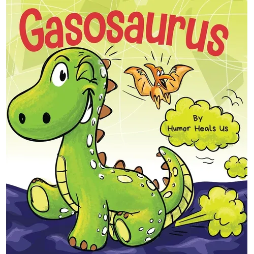Gasosaurus: A Funny Rhyming Story Picture Book for Kids and Adults About a Farting Dinosaur, Early Reader