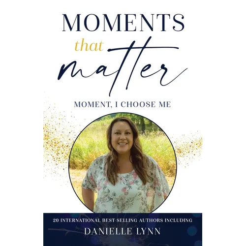 Moments That Matter