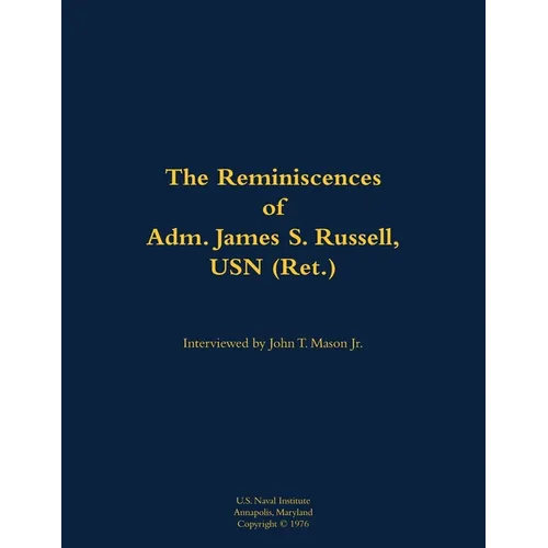 The Reminiscences of Adm. James S. Russell, USN (Ret.): 1903-1996