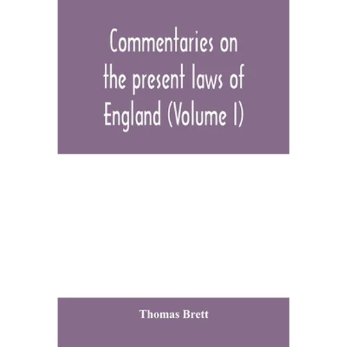 Commentaries on the present laws of England (Volume I)