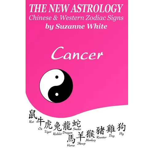 The New Astrology Cancer Chinese & Western Zodiac Signs.: The New Astrology by Sun Signs
