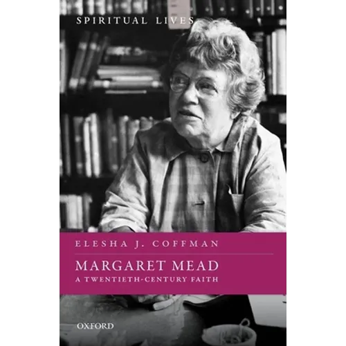 Margaret Mead: A Twentieth-Century Faith