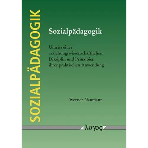 Sozialpadagogik. Umriss Einer Erziehungswissenschaftlichen Disziplin Und Prinzipien Ihrer Praktischen Anwendung