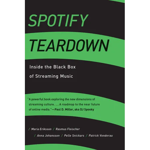 Spotify Teardown: Inside the Black Box of Streaming Music - Paperback