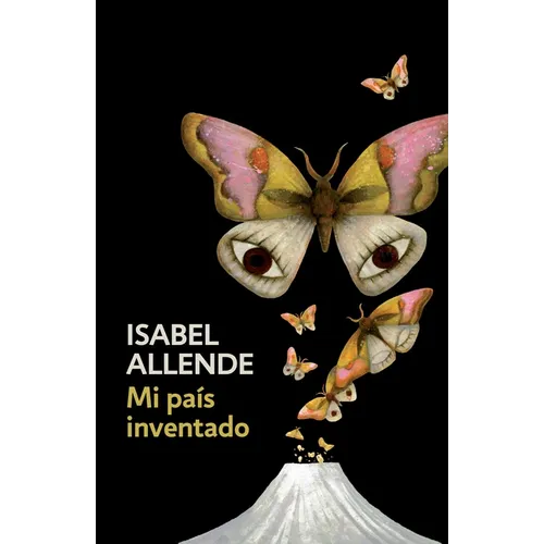 Mi País Inventado / My Invented Country: A Memoir: Spanish-Language Edition of My Invented Country: A Memoir