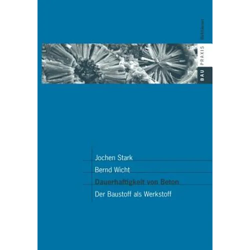 Dauerhaftigkeit Von Beton: Der Baustoff ALS Werkstoff