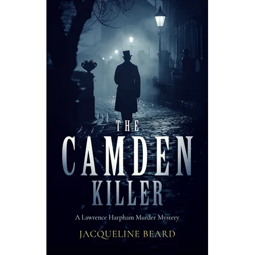 The Camden Killer: A Page-Turning Victorian Murder-Mystery with a Twist That Will Keep You Guessing