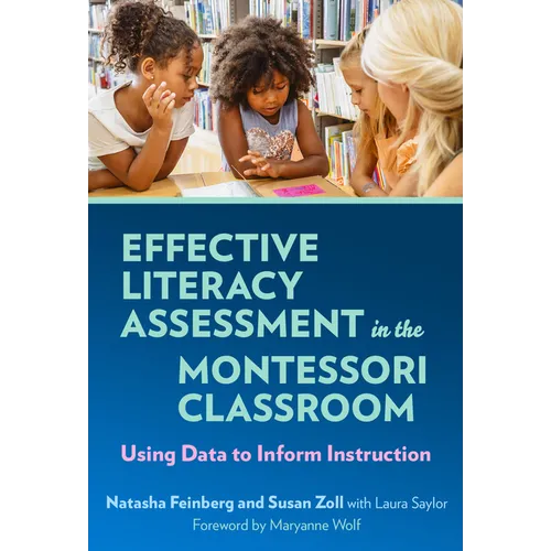 Effective Literacy Assessment in the Montessori Classroom: Using Data to Inform Instruction
