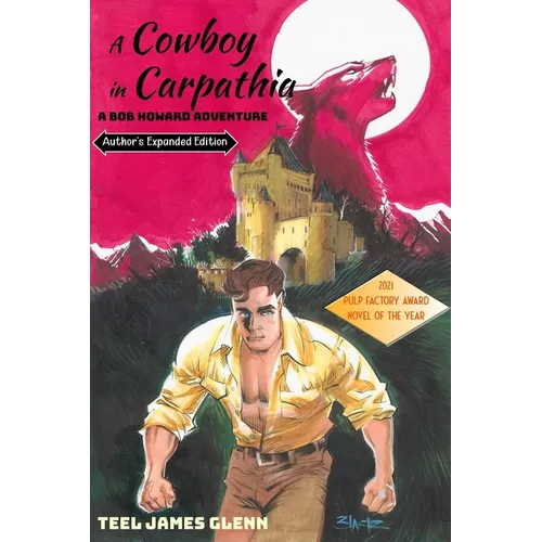 A Cowboy In Carpathia: A Bob Howard Adventure Author's Expanded Edition