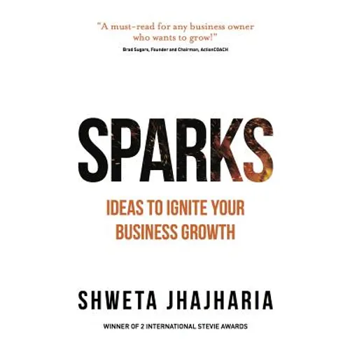 Sparks: Ideas to Ignite Your Business Growth