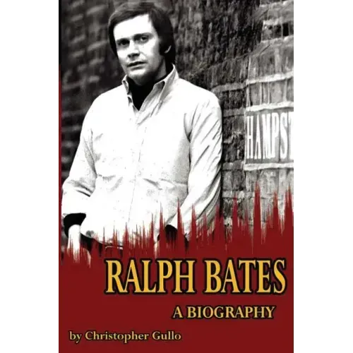 Ralph Bates A Biography