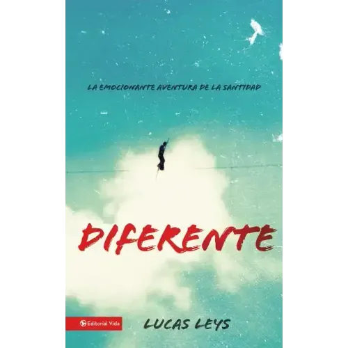 Diferente: La Emocionante Aventura de la Santidad