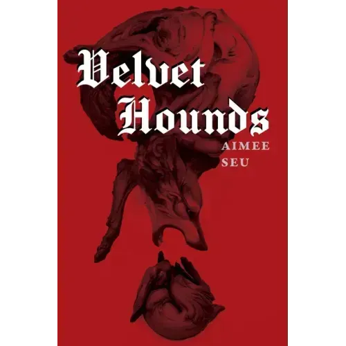 Velvet Hounds: Poems