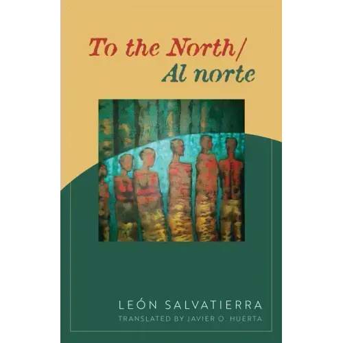 To the North/Al Norte: Poems