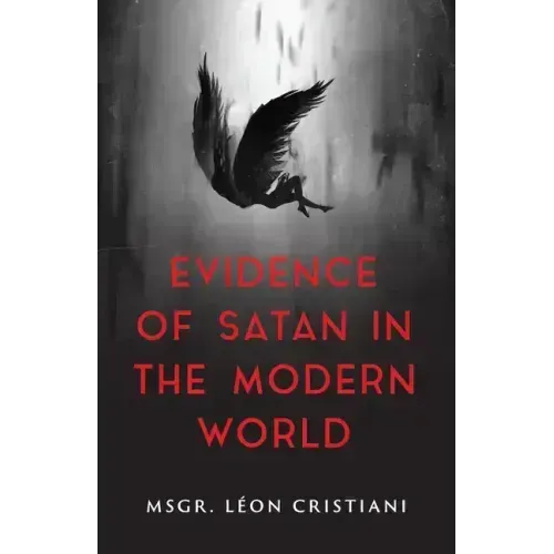 The Evidence of Satan in the Modern World: True Stories of Demonic Possession