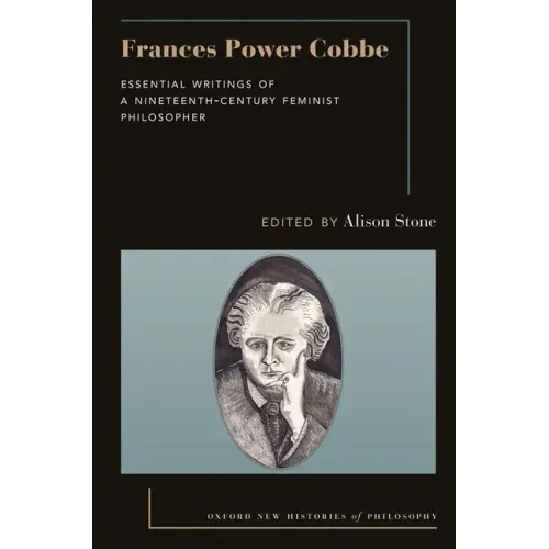Frances Power Cobbe: Essential Writings of a Nineteenth-Century Feminist Philosopher