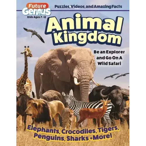Future Genius: Animal Kingdom: Be an Explorer and Go on a Wild Safari