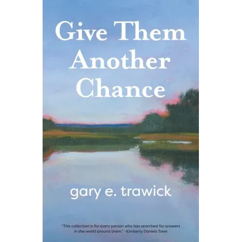 Give Them Another Chance: Essays