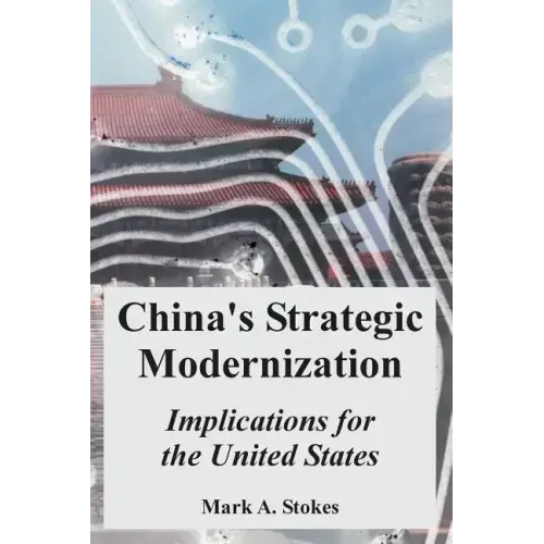 China's Strategic Modernization: Implications for the United States