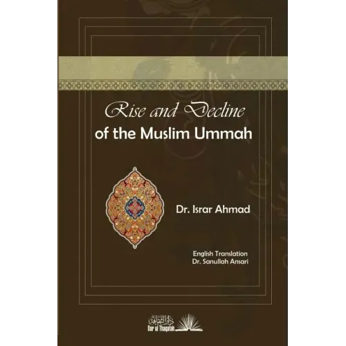 Rise And Decline of the Muslim Ummah: With a comparision to Jewish history and a brief survey of the present efforts towards the resurgence of Islam