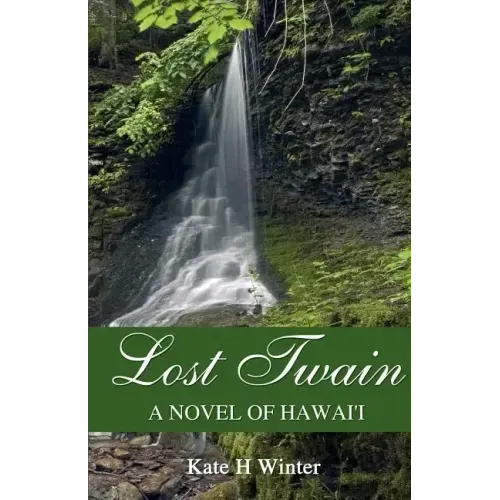 Lost Twain: A Novel of Hawai'i