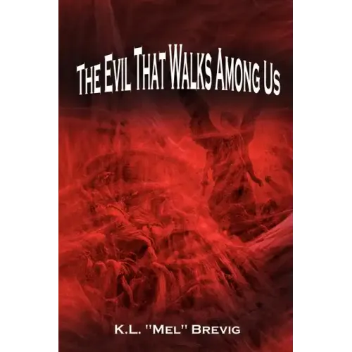 The Evil That Walks Among Us