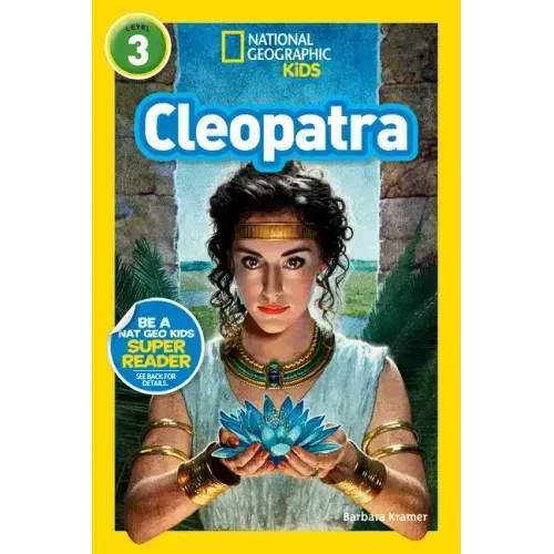 Cleopatra (National Geographic Kids Readers, Level 3)