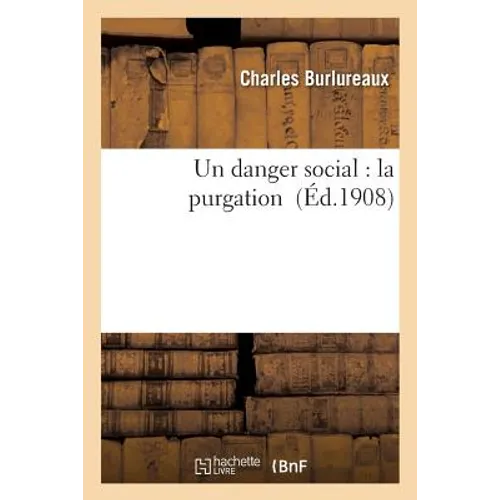 Un Danger Social: La Purgation