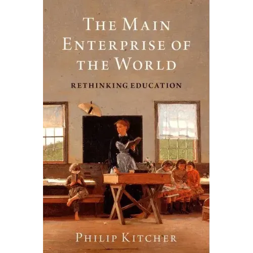 The Main Enterprise of the World: Rethinking Education