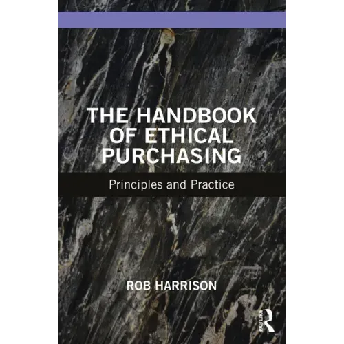The Handbook of Ethical Purchasing: Principles and Practice