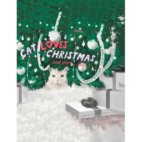 Cat Loves Christmas: (and mum...Shhh)