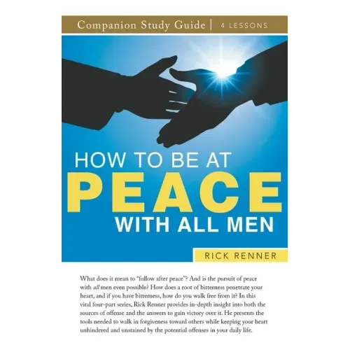 How To Be at Peace With All Men Study Guide