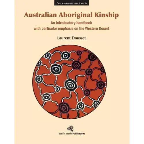 Australian Aboriginal Kinship: An introductory handbook with particular emphasis on the Western Desert