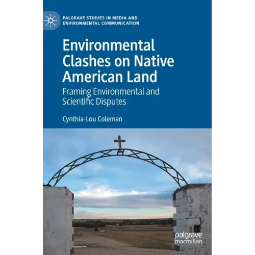 Environmental Clashes on Native American Land: Framing Environmental and Scientific Disputes