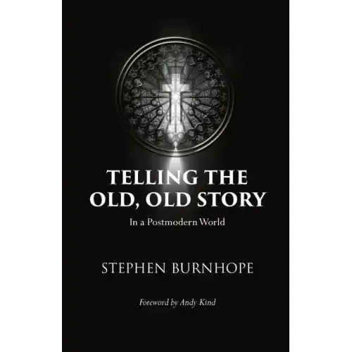 Telling the Old, Old Story: In a Postmodern World