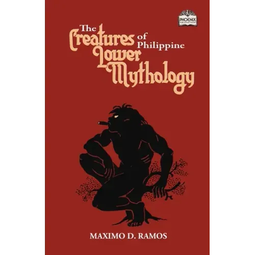 The Creatures of Philippine Lower Mythology