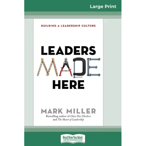 Leaders Made Here: Building a Leadership Culture (16pt Large Print Edition)
