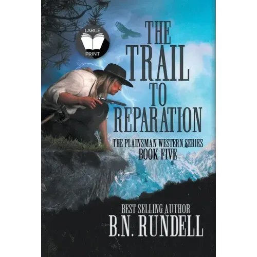 The Trail to Reparation: A Classic Western Series