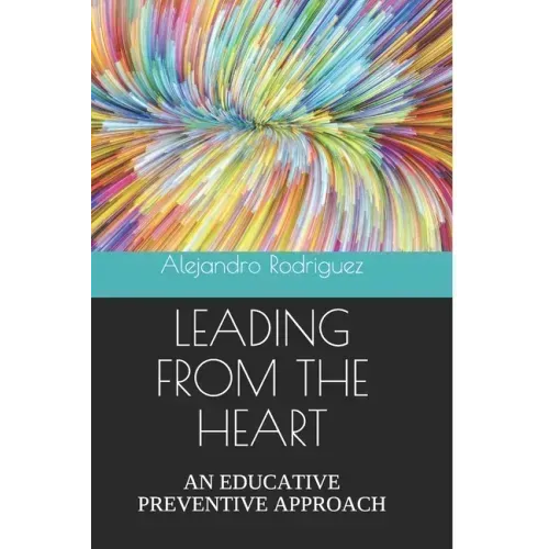 Leading from the Heart: An Educative Preventive Approach