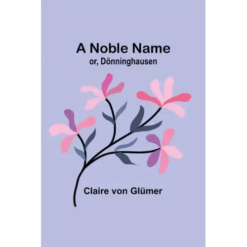 A Noble Name; or, Dönninghausen