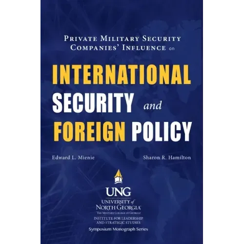 Private Military Security Companies' Influence on International Security and Foreign Policy